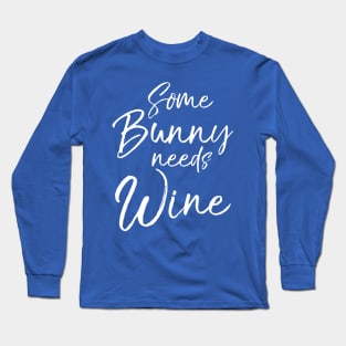 Some Bunny Needs Wine 1 Long Sleeve T-Shirt